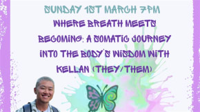Where Breath Meets Becoming : A Somatic Journey into the Body's Wisdom, with Kellan tickets