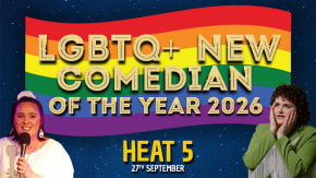 LGBTQ+ New Comedian of the Year 2026 - HEAT 5 - Zodiac Bar, Euston tickets
