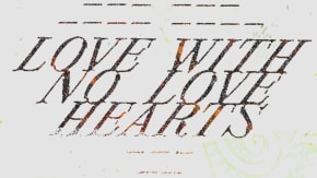Love with No Love Hearts  tickets