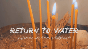 Return to Water - Autumn Writing Workshop tickets