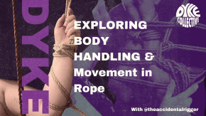 DYKE SHIBARI - Leverage & Flow: Movement in Rope Bondage tickets