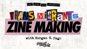 Trans Migrants Zine Making with Morgan M Page tickets