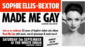 Sophie Ellis-Bextor Made Me Gay tickets
