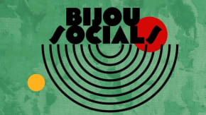 Bijou Socials tickets