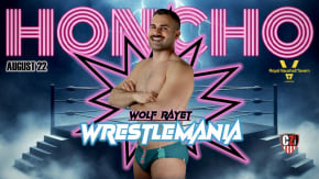 HONCHO / WRESTLEMANIA tickets