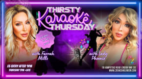 Thirsty Karaoke Thursday with Lady Phoenix and Farrah Mills- London's #1 Daily Karaoke Party @ZODIAC tickets