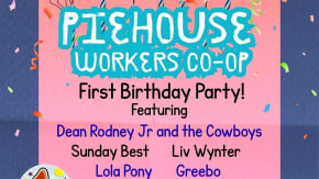 Piehouse 1st Birthday! Ft Sunday Best, Dean Rodney, Liv Wynter, Greebo, Lola Pony + Kareoke tickets
