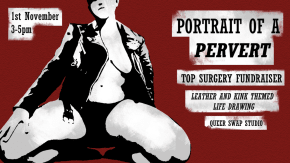 Portrait of a Pervert; Life Drawing tickets