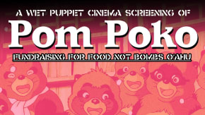 WPC 'Pom Poko' Fundraiser for Food Not Bombs O'ahu tickets