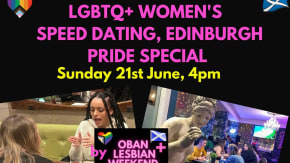June 21st LGBTQ+ Women's Speed Dating by Oban Lesbian+ Weekend Events tickets