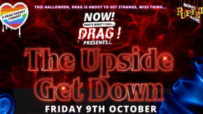 NOW! That's What I Call...DRAG! Presents... The Upside Get Down! Norwich! tickets