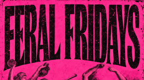 FERAL FRIDAYS tickets