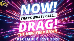 NOW! That's What I Call...DRAG! The New Year Bash! Norwich! tickets