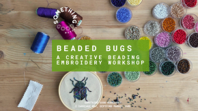 Beaded Bugs - Creative Bead Embroidery Workshop tickets