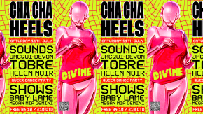 CHA CHA HEELS! 2-FLOOR QUEER DANCE PARTY tickets