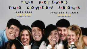 Courtney Buchner & Ruby Carr Two Friends Two Comedy Shows tickets