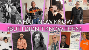 WHAT I NOW KNOW (BUT I DIDN'T KNOW THEN) tickets