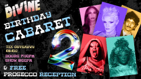 THE DIVINE'S 2ND BIRTHDAY CABARET! tickets