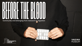 St Margarets House Opening - Before the Blood: Community & Belonging from Menarche to Migration tickets