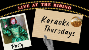 KARAOKE WITH PASTY|Karaoke Thursdays at The Rising tickets