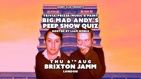 Big Mad Andy's Peep Show Quiz - Brixton Jamm tickets