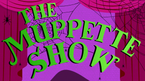 THE MUPPETTE SHOW: HALLOWEEN SPECIAL tickets
