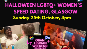 LGBTQ+ Women's Glasgow Halloween Speed Dating by Oban Lesbian+ Weekend Events tickets