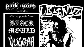 PINK NOIZE 10 - LEIBNIZ, BLACK MOULD, VULGAR, ANAEMIA tickets