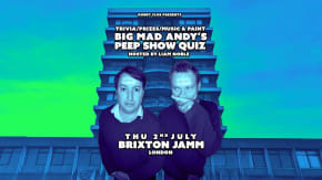 Big Mad Andy's Peep Show Quiz - Brixton Jamm tickets