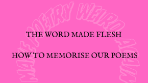 THE WORD MADE FLESH - Memorise your poem in an evening. tickets