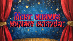 Most Curious Comedy Cabaret tickets