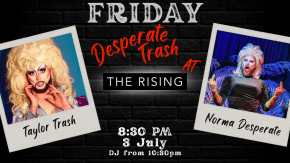 DESPERATE TRASH with Taylor Trash&Norma Desperate| Drag at The Rising tickets
