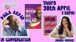 IN CONVERSATION - Paula Akpan & Megha Mohan at Kirkdale Bookshop tickets