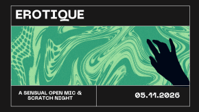 EROTIQUE : An Erotic Open Mic and Scratch Night - VOL. 1 tickets