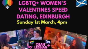 LGBTQ+ Women's Edinburgh Valentines Speed Dating by Oban Lesbian+ Weekend Events tickets