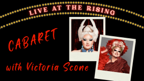CABARET WITH VICTORIA SCONE|Live at The Rising tickets