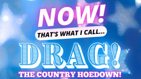 NOW! That's What I Call...DRAG! The Country Hoedown! Cambridge! tickets