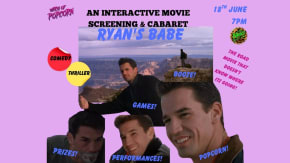 RYAN'S BABE: Cult Movie Screening and Cabaret Show tickets