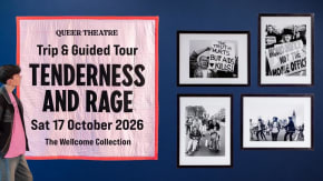Queer Theatre Trip and Guided Tour: Tenderness and Rage @ The Wellcome Collection tickets