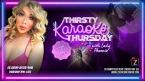 Thirsty Karaoke Thursday with Lady Phoenix - London's #1 Daily Karaoke Party @ZODIAC!  tickets