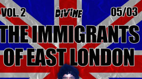 THE IMMIGRANTS OF EAST LONDON: VOL. 2 tickets