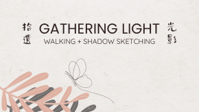 Gathering Light: Walking + Shadow Sketching tickets