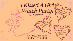 I Kissed A Girl Watch Party! (with an IRL Kiss-Off and Reality TV Confessionals) tickets