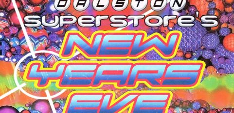 NEW YEAR'S EVE AT DALSTON SUPERSTORE!