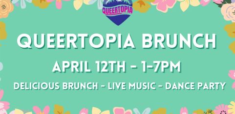 Queertopia Brunch: Love, Laughter & Chosen Family