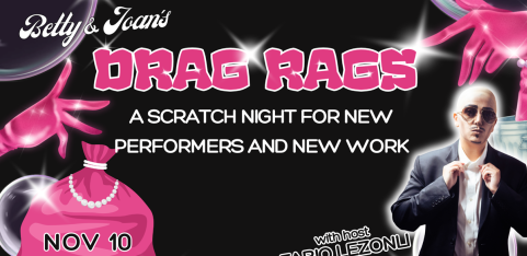 Drag Rags Scratch Night at Betty & Joan's (Tues 10 Nov)