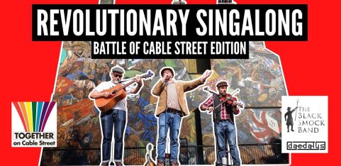 Revolutionary Singalong: Battle of Cable Street Edition