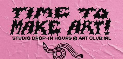 Art Club: IRL - Studio Drop In