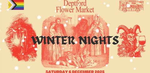 Deptford Flower Market - Winter Nights Late Edition