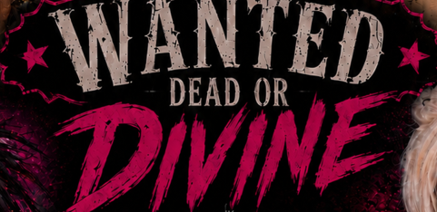 Wanted Dead Or Divine